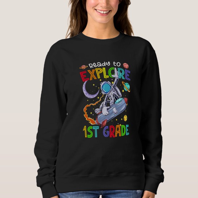 Ready To Explore 1st Grade Dabbing Astronaut Back  Sweatshirt (Front)