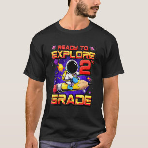 Ready To Explore 2nd Grade Astronaut Back To Schoo T-Shirt