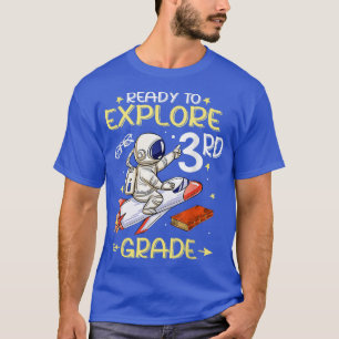 Ready To Explore 3rd Grade Astronaut Back To Schoo T-Shirt