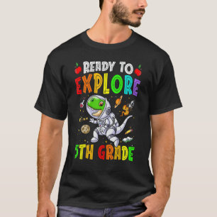 Ready To Explore 5th Grade Astronaut Rex Dinosaur T-Shirt