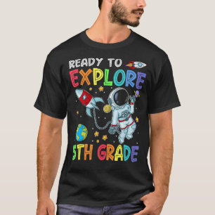 Ready To Explore 5th Grade Cute Astronaut Back To T-Shirt