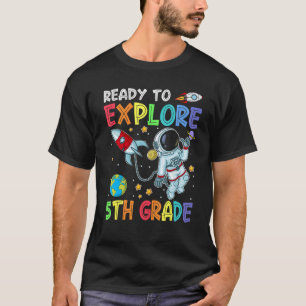 Ready To Explore 5th Grade Cute Astronaut Back To T-Shirt
