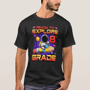 Ready To Explore 8th Grade Astronaut Back To Schoo T-Shirt