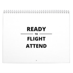 READY TO FLIGHT ATTEND CALENDAR