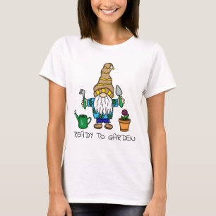 Ready to Garden   Cute Gardening Gnome T-Shirt