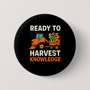 Ready To Harvest Knowledge Tractor Farmer Teacher  6 Cm Round Badge