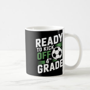 Ready To Kick Off 4th Grade First Day Of School Bo Coffee Mug