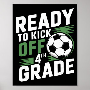 Ready To Kick Off 4th Grade First Day Of School Bo Poster