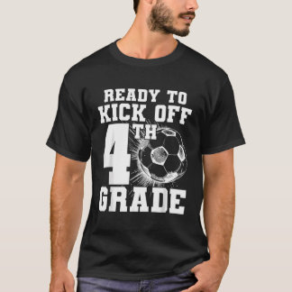 Ready To Kick Off 4Th Grade First Day Of School So T-Shirt