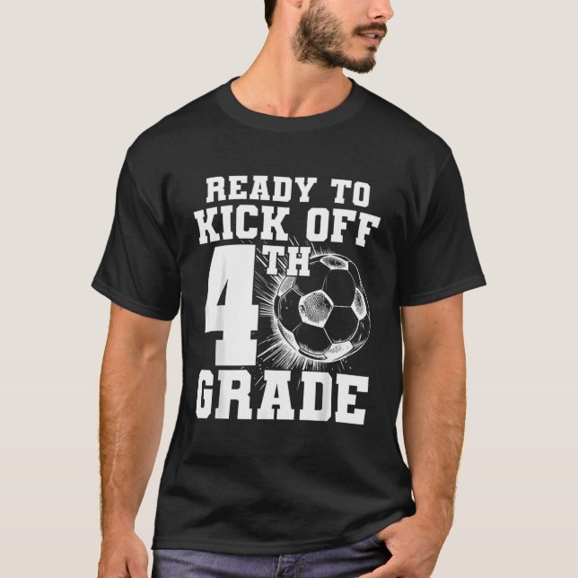 Ready To Kick Off 4Th Grade First Day Of School So T-Shirt (Front)