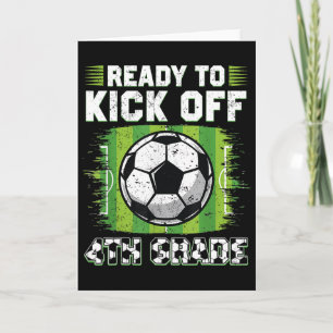 Ready To Kick Off 4th Grade Soccer First Day Of Sc Card
