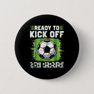 Ready To Kick Off 5th Grade Soccer First Day Of Sc 6 Cm Round Badge
