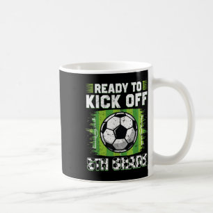 Ready To Kick Off 5th Grade Soccer First Day Of Sc Coffee Mug
