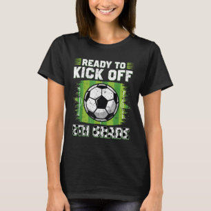 Ready To Kick Off 5th Grade Soccer First Day Of Sc T-Shirt