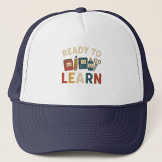Ready to learn | funny back to school trucker hat