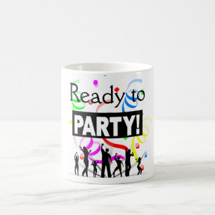 Ready To Party Coffee Mug