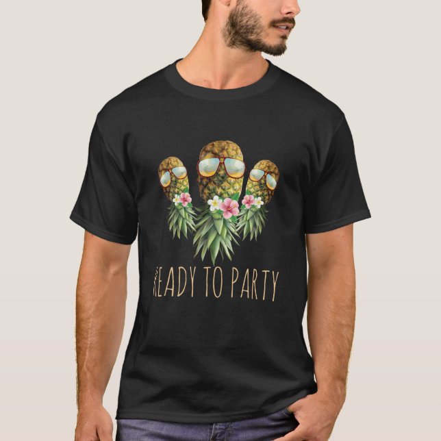 Ready To Party Swinger Upside Down Pineapple Sungl T-Shirt (Front)