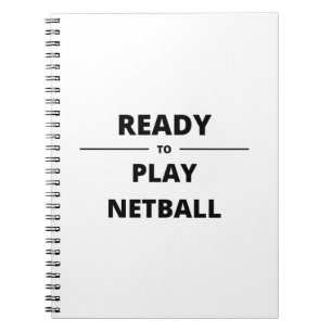 READY TO PLAY NETBALL NOTEBOOK