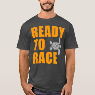 Ready to Race Turtle Racing Team Funny Turtle Love T-Shirt