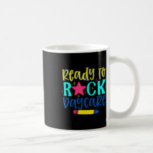 Ready To Rock Daycare Back To School First Day Of Coffee Mug