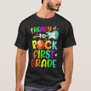 Ready To Rock First Grade Happy Back To School Stu T-Shirt