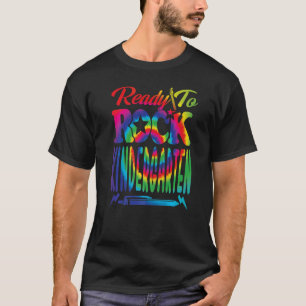 Ready To Rock Kindergarten Back To School Tie Dye T-Shirt