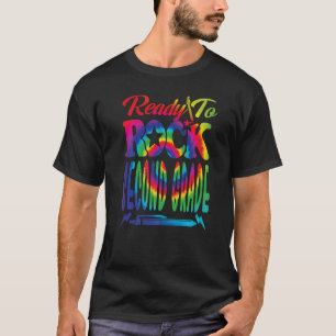 Ready To Rock Second Grade Back To School Tie Dye T-Shirt