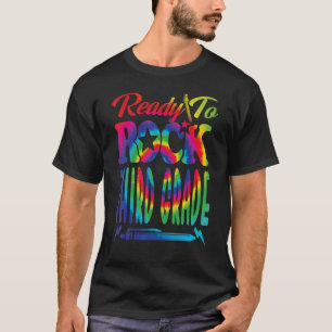 Ready To Rock Third Grade Back To School Tie Dye T-Shirt