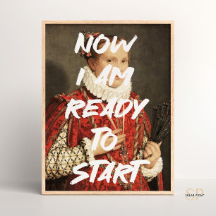 Ready to start Renaissance Painting Quote Wall Alt Poster