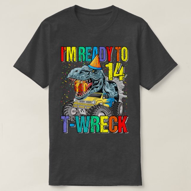 Ready To T-Wreck 14 Dinosaur Monster Truck 14th Bi T-Shirt (Design Front)