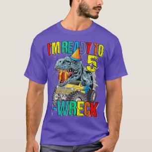 Ready To T-wreck 5 Dinosaur Monster Truck 5th Birt T-Shirt
