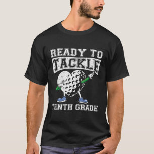 Ready To Tackle 10Th Grade First Day Of 10Th Grade T-Shirt