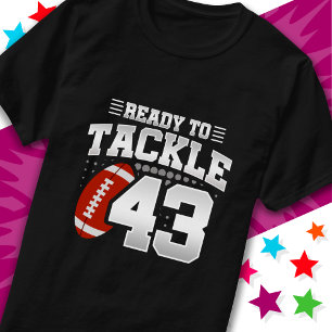 Ready To Tackle 43 Football Party 43rd Birthday T-Shirt
