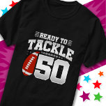 Ready To Tackle 50 Football Party 50th Birthday T-Shirt<br><div class="desc">This football design is perfect for a football themed birthday party! Features 'Ready To Tackle 50' birthday football quote with football graphic. Perfect for anyone who loves football!</div>