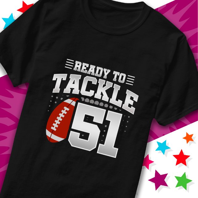 Ready To Tackle 51 Football Party 51st Birthday T-Shirt (Creator Uploaded)