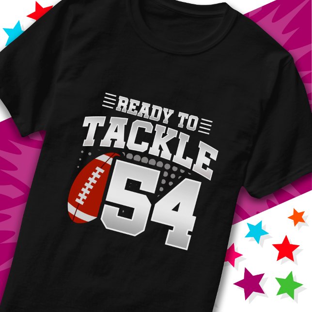 Ready To Tackle 54 Football Party 54th Birthday T-Shirt (Creator Uploaded)