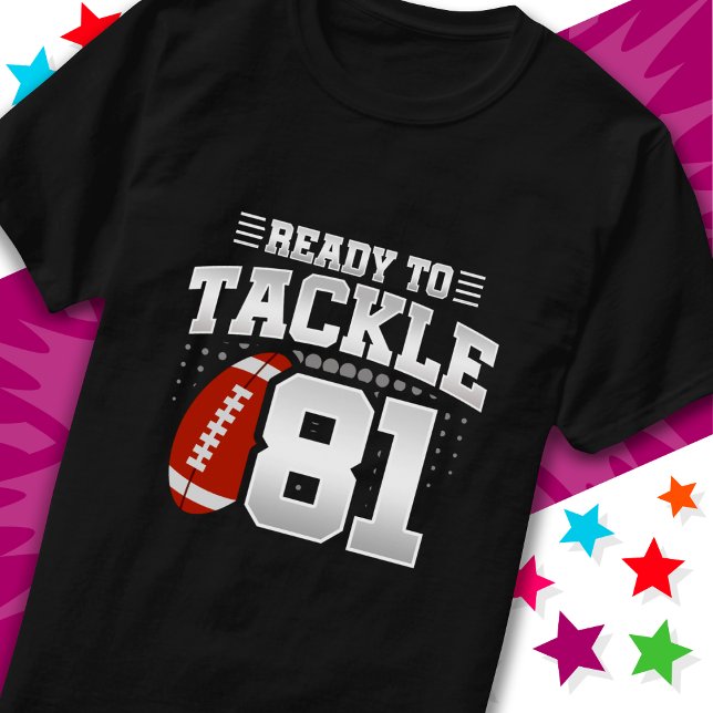 Ready To Tackle 81 Football Party 81st Birthday T-Shirt (Creator Uploaded)