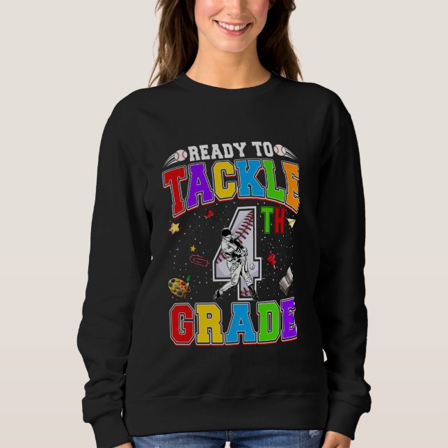 Ready To Tackle Fourth Grade Back To School Baseba Sweatshirt (Front)