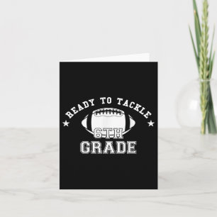 Ready To Tackle Sixth Grade Football Happy First S Card
