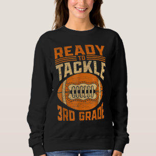 Ready To Tackle Third Grade First Day Of School Fo Sweatshirt