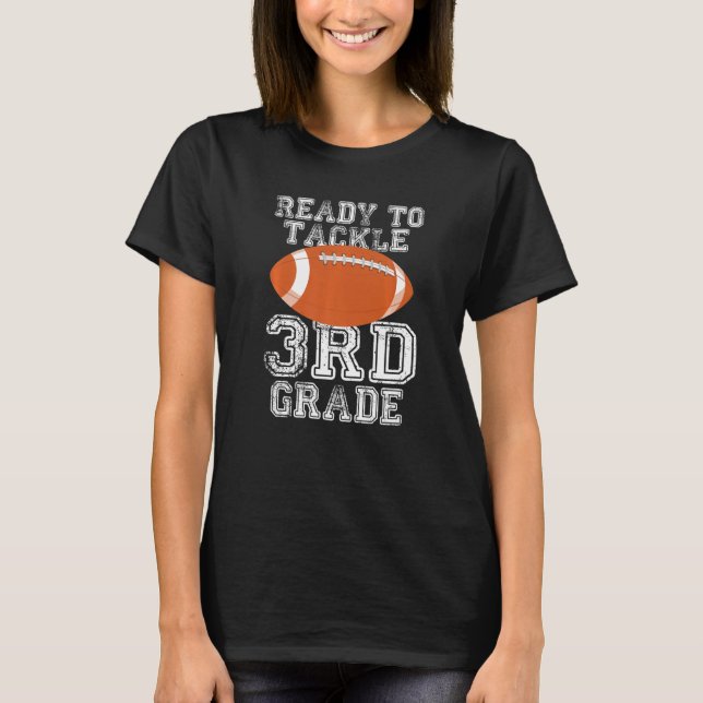 Ready To Tackle Third Grade First Day Of School   T-Shirt (Front)