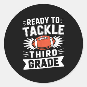 Ready To Tackle Third Grade Football First Day Of Classic Round Sticker