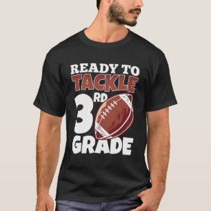 Ready To Tackle Third Grade Football First Day Of T-Shirt