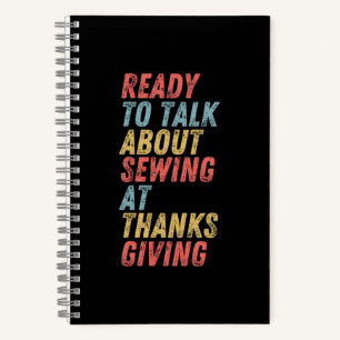 Ready to talk about Sewing at Thanksgiving Notebook