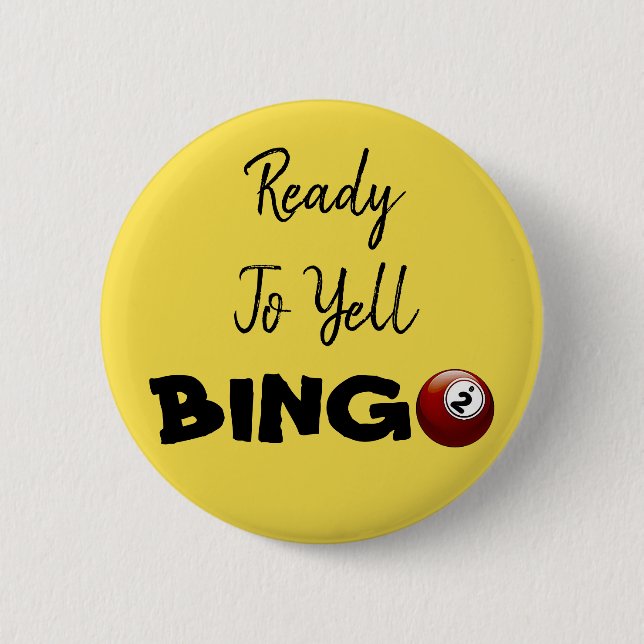 Ready to Yell BINGO Funny Button (Front)