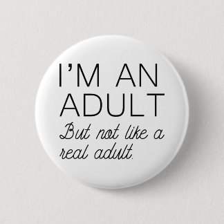 Real Adult 6 Cm Round Badge