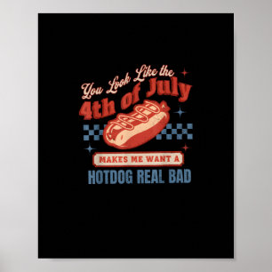 Real Bad - You Look Like The 4th Of July Poster