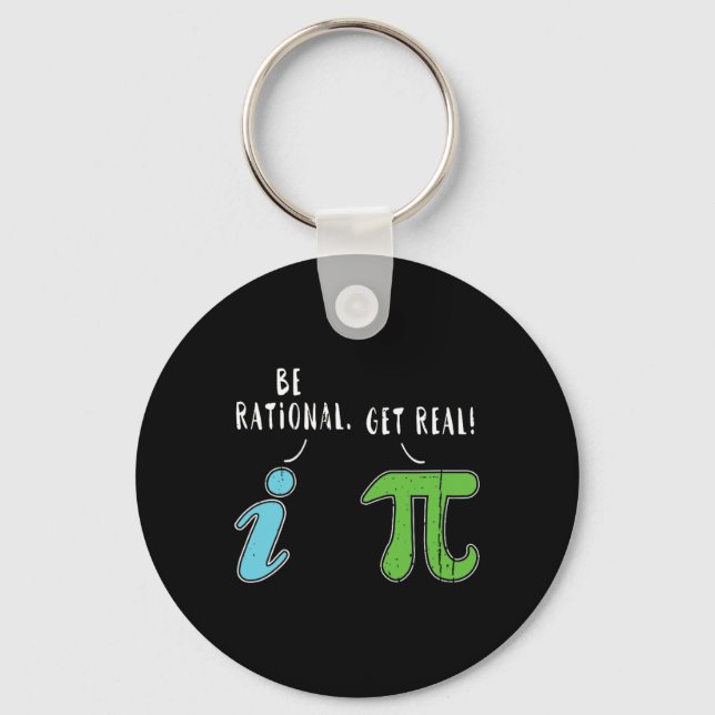 Real Be Rational Funny Math Meme Math Nerd Pi Day  Key Ring (Front)