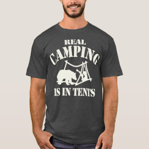 Real Camping Is In Tents 2 T-Shirt