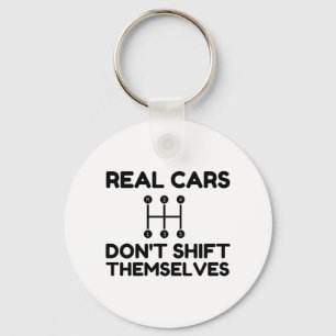 Real Cars Do Not Shift Themselves Funny Key Ring